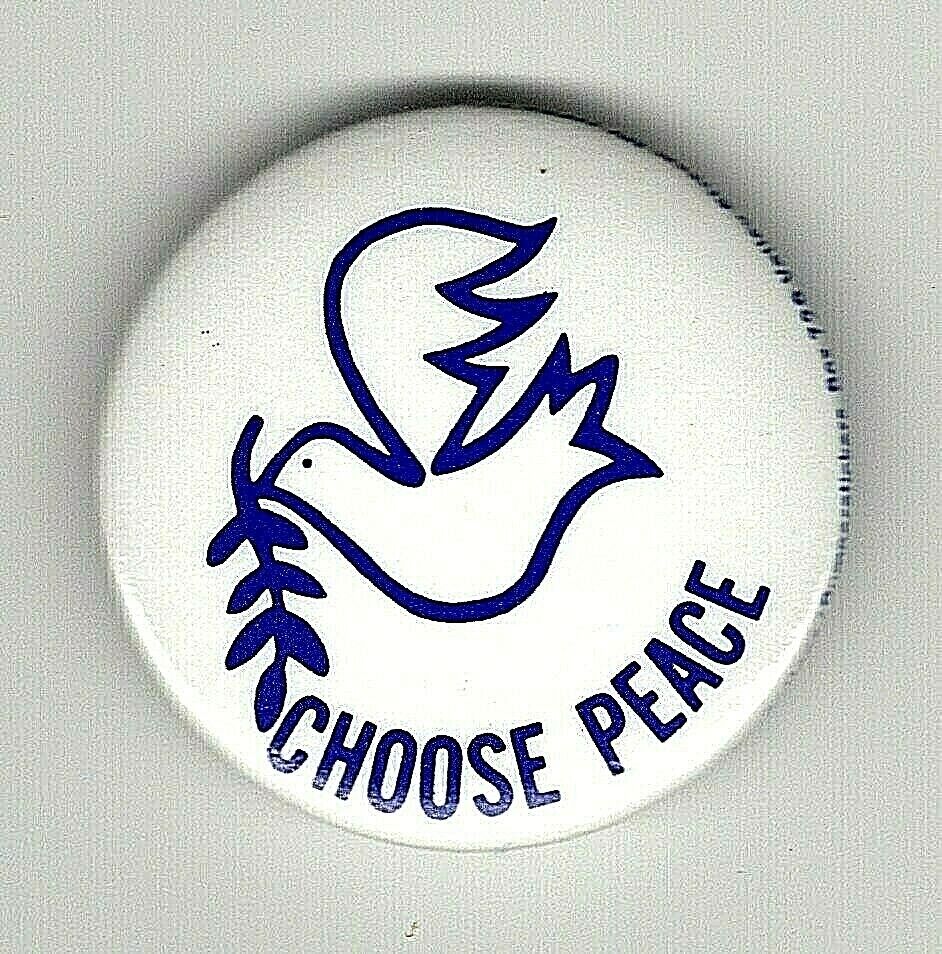 CHOOSE PEACE 1983 Anti Nuclear War button with Peace Dove - ANTI WAR button