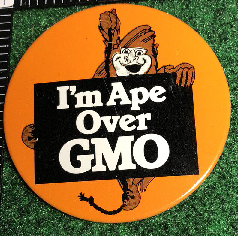 I’m Ape Over GMO Vintage Food Genetically Modified Button Pin Back Badge Pinback