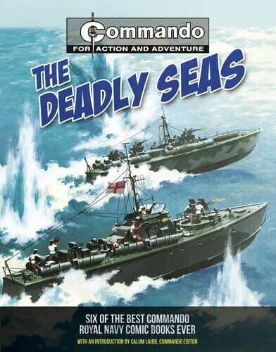 Commando: Deadly Seas: Six of the Best Commando Navy Books Eve... by Low, George