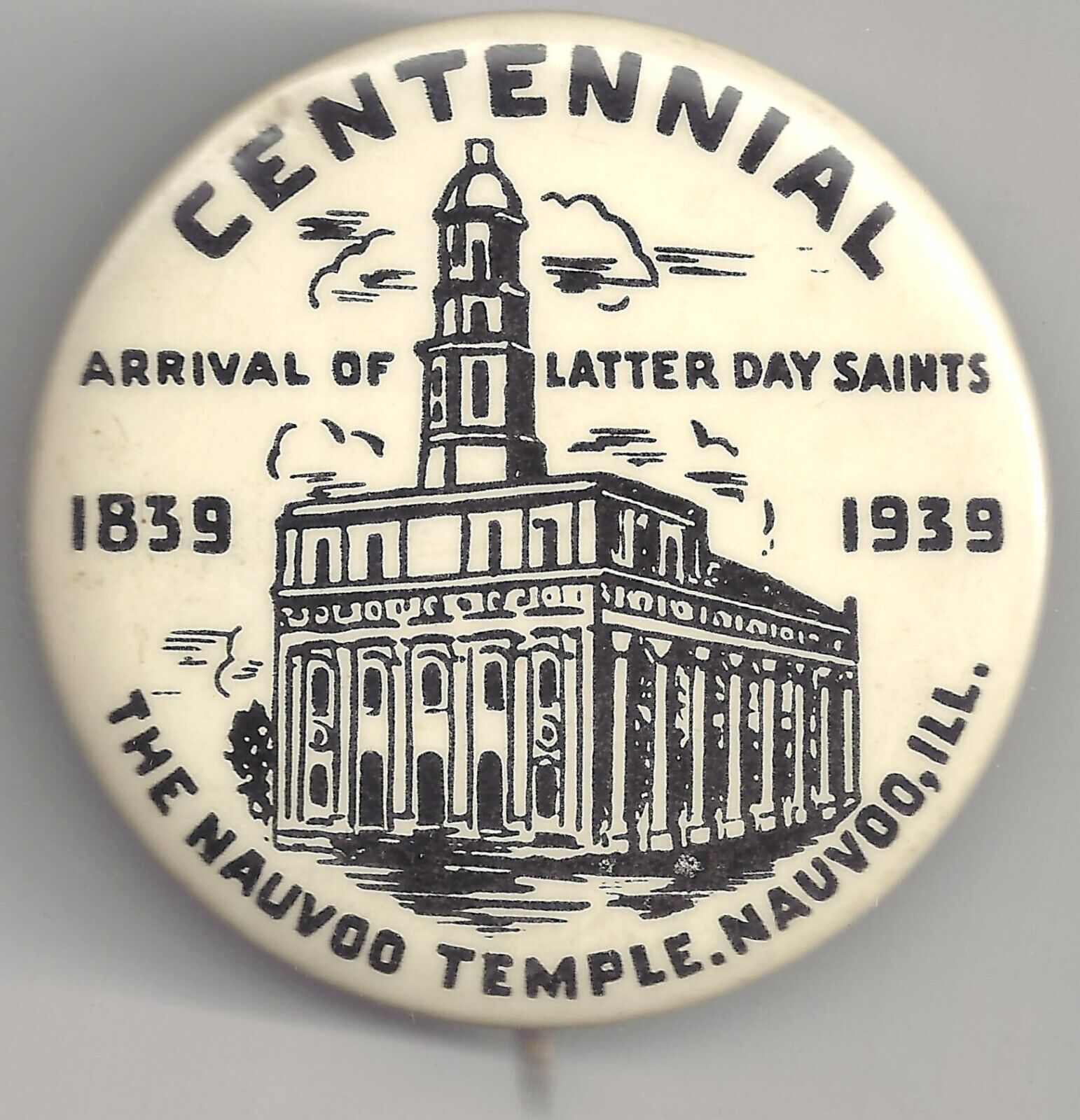 1839 - 1939 Centennial Pin NAUVOO TEMPLE IL Pinback Arrival of LATTER DAY Saints