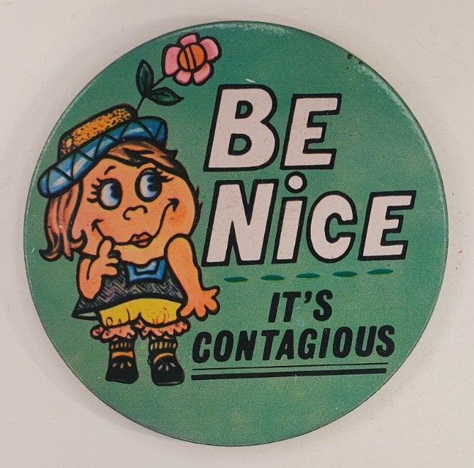 Vintage 60s   Be Nice Its Contagious   Novelty Litho Pinback Button  Hong Kong