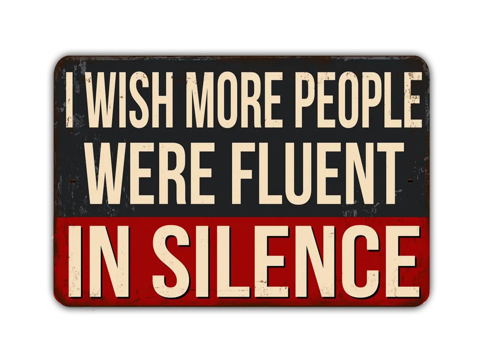 I Wish More People Were Fluent In Silence sign Funny Vintage Style