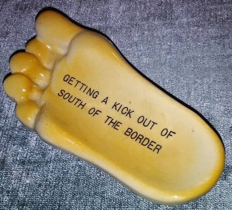 Vintage Getting A Kick Out of South of the Border Souvenir / Knickknack