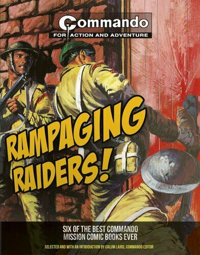 Commando: Rampaging Raiders: Six of the Best Commando Mission... by Low, George