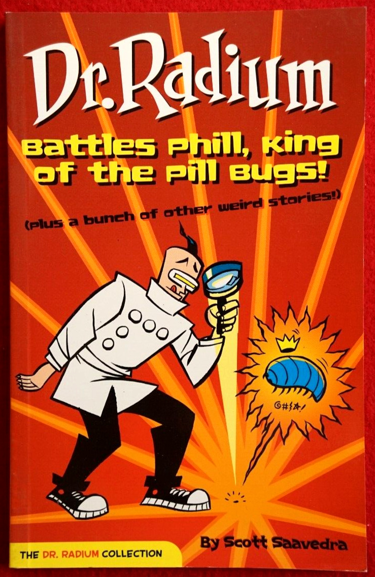 Dr. Radium Battles Phill, King of the Pill Bugs Vol. 1 Paperback Scott Saavedra