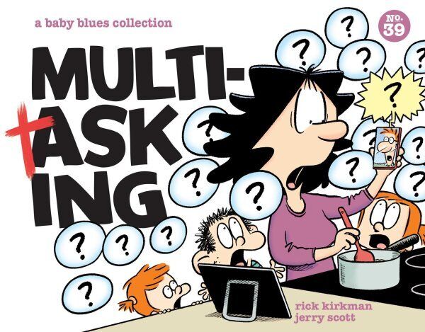 Multitasking : A Baby Blues Collection, Paperback by Kirkman, Rick; Scott, Je...