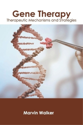 Gene Therapy: Therapeutic Mechanisms and Strategies (Hardback)