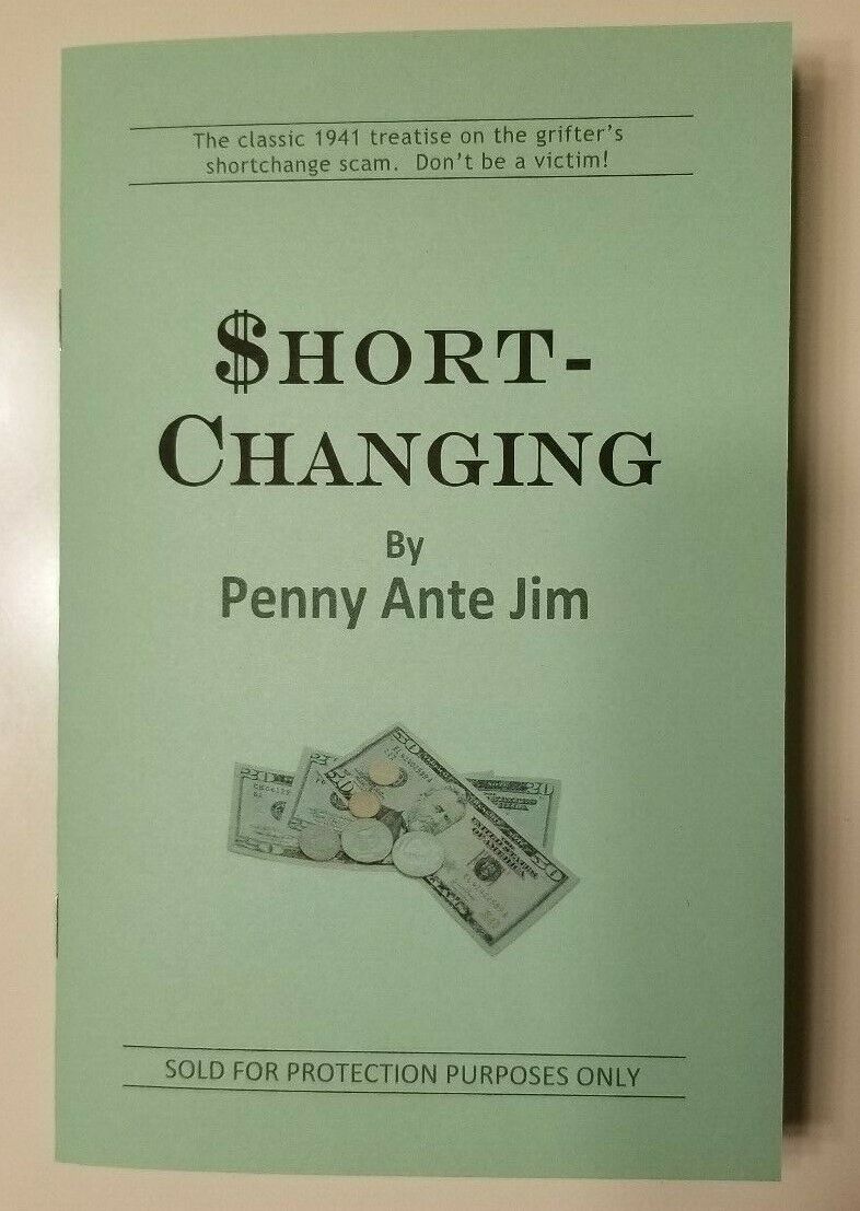 Short-Changing by Penny Ante Jim (Protect yourself from this insidious con job)