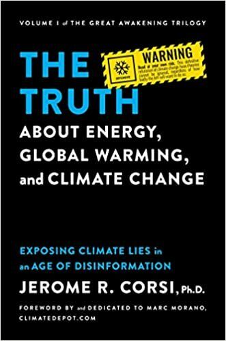 The Truth about Energy, Global Warming, and Climate Change: Exposing Climate ...
