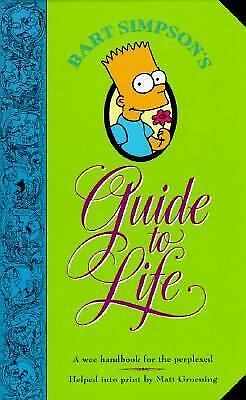 Bart Simpson's Guide to Life: A Wee Handbook for the Perplexed by Groening, Matt