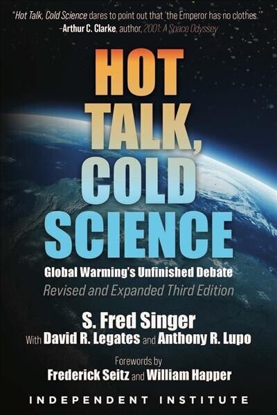 Hot Talk, Cold Science : Global Warming\'s Unfinished Debate, Hardcover by Sin...