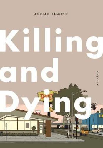 Killing and Dying - Hardcover By Tomine, Adrian - GOOD