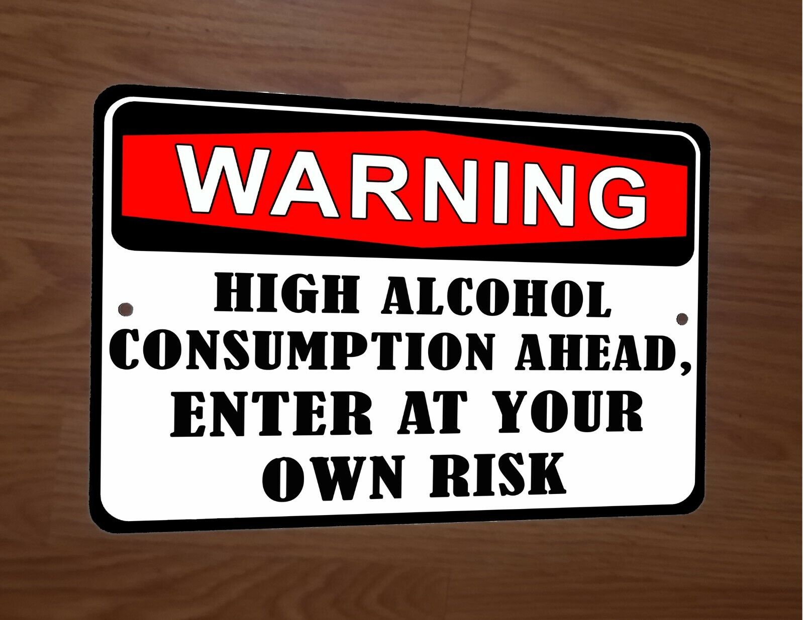 WARNING High Alcohol Consumption Ahead 8x12 Metal Wall Sign