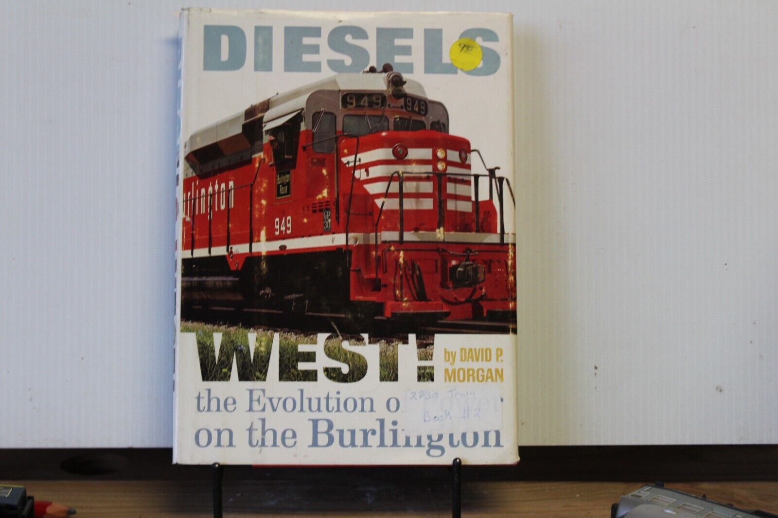 DIESELS WEST THE EVOLUTION OF POWER ON THE BURLINGTON By David P. Morgan, (422)