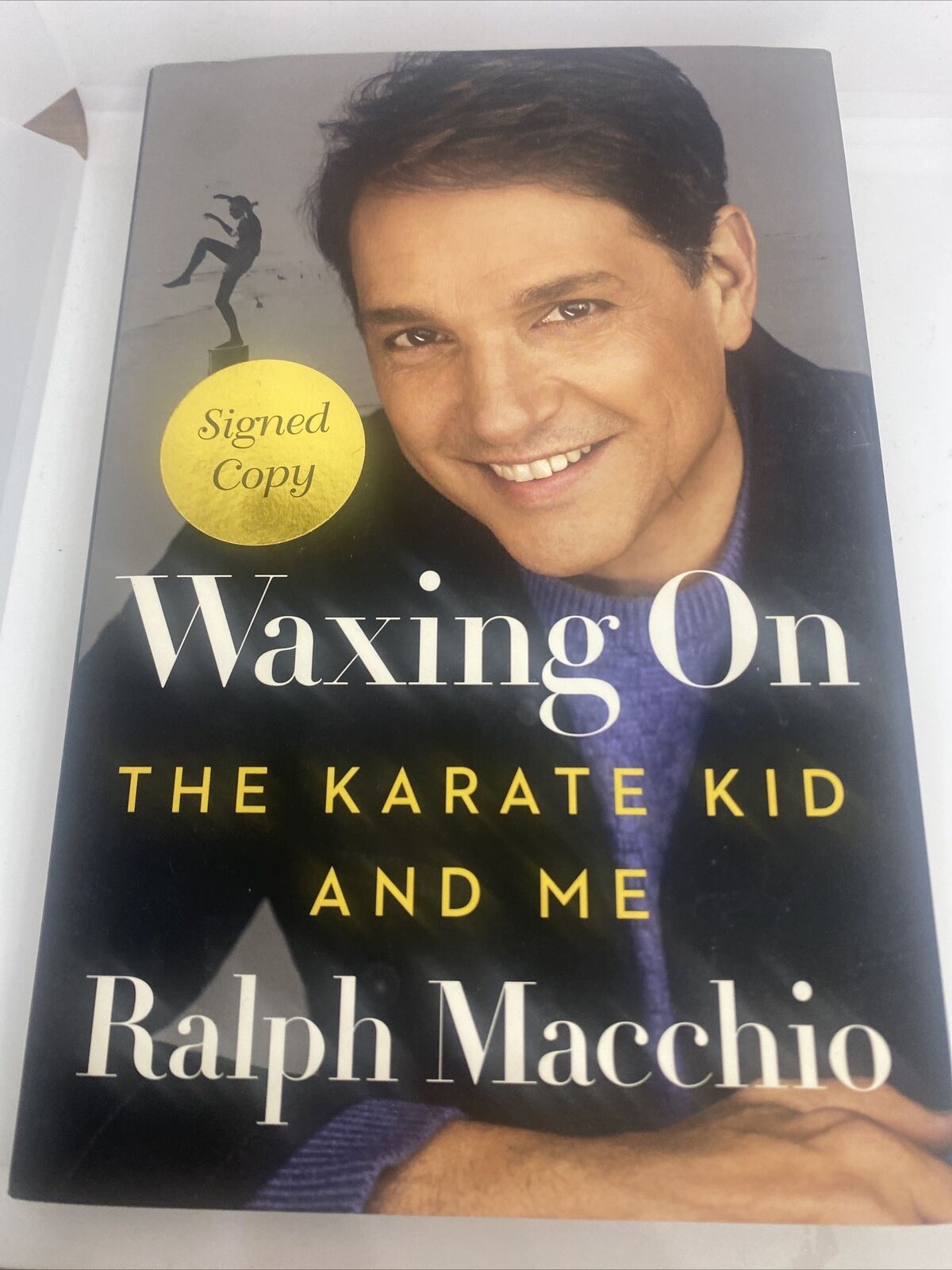Signed Waxing On : The Karate Kid and Me by Ralph Macchio (2022, Hardcover)
