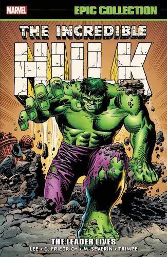 INCREDIBLE HULK EPIC COLLECTION: THE LEADER LIVES By Stan Lee & Gary Friedrich