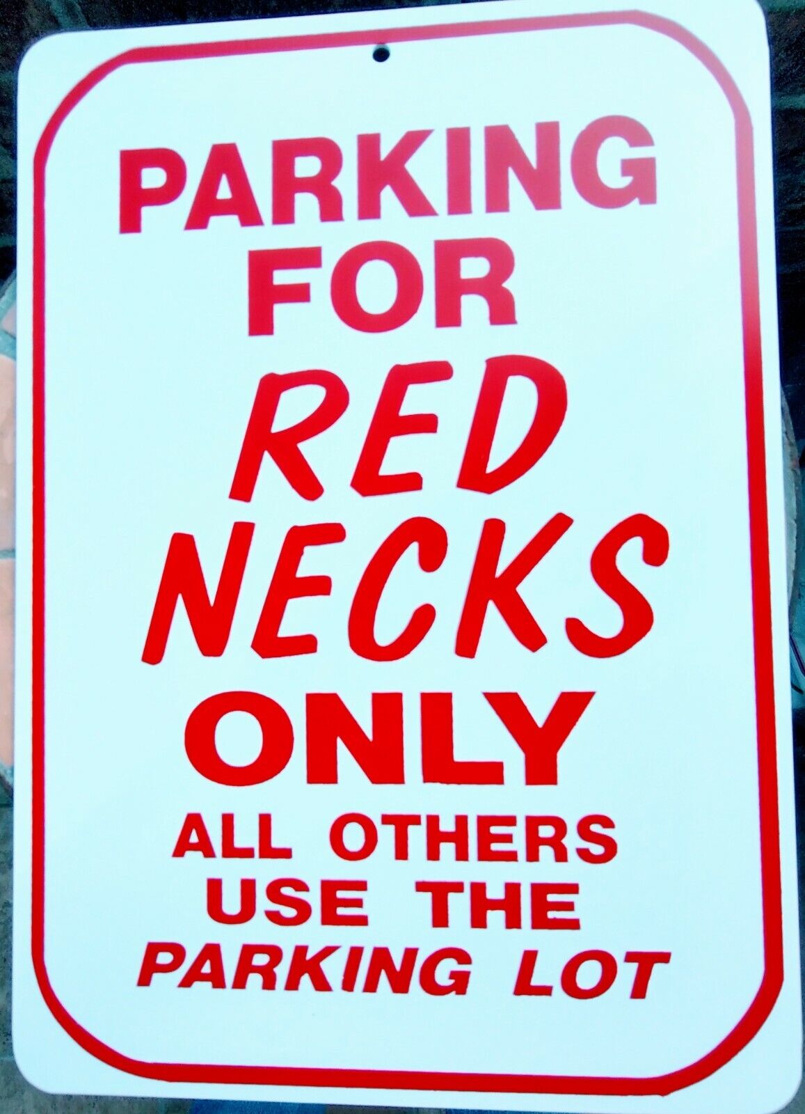 sign humorous funny Parking for Rednecks only all others use the parking lot