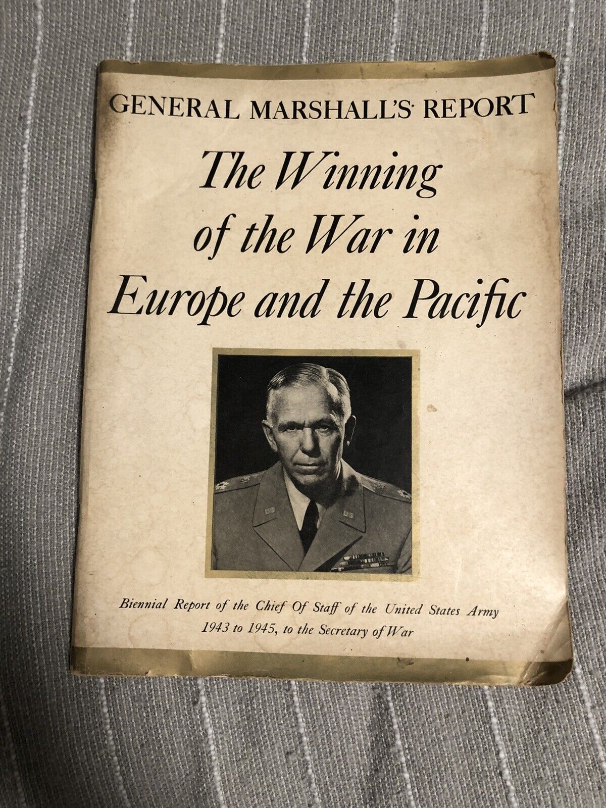 General Marshall\'s Report On The Winning of the War in Europe and in the Pacific