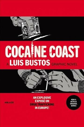 Cocaine Coast : History and Indiscretions of the Narco Trafficking in Spain, ...