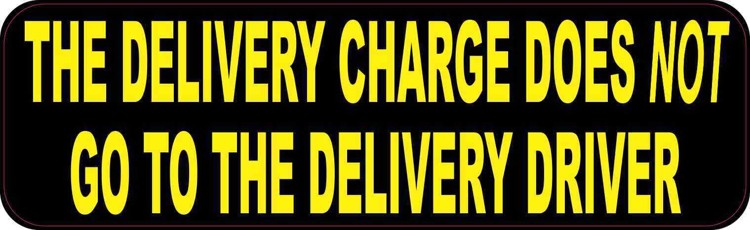 10x3 Delivery Charge Not Go To Driver Magnet Car Truck Vehicle Magnetic Sign