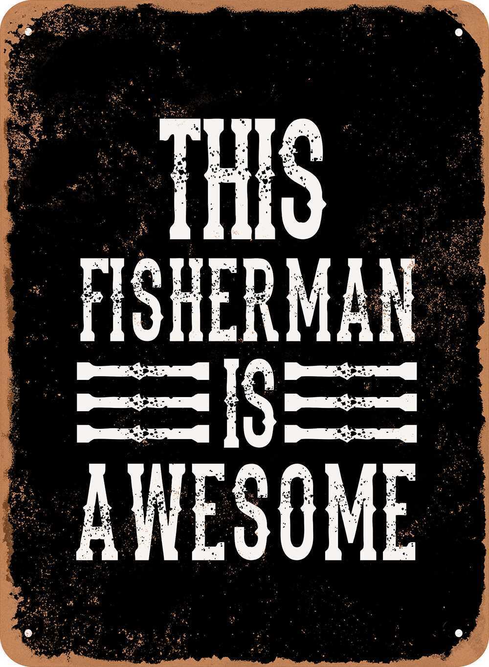 Metal Sign - This Fisherman is Awesome - Vintage Look