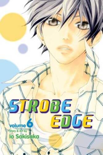 Strobe Edge, Vol 6 - Paperback By Sakisaka, Io - GOOD
