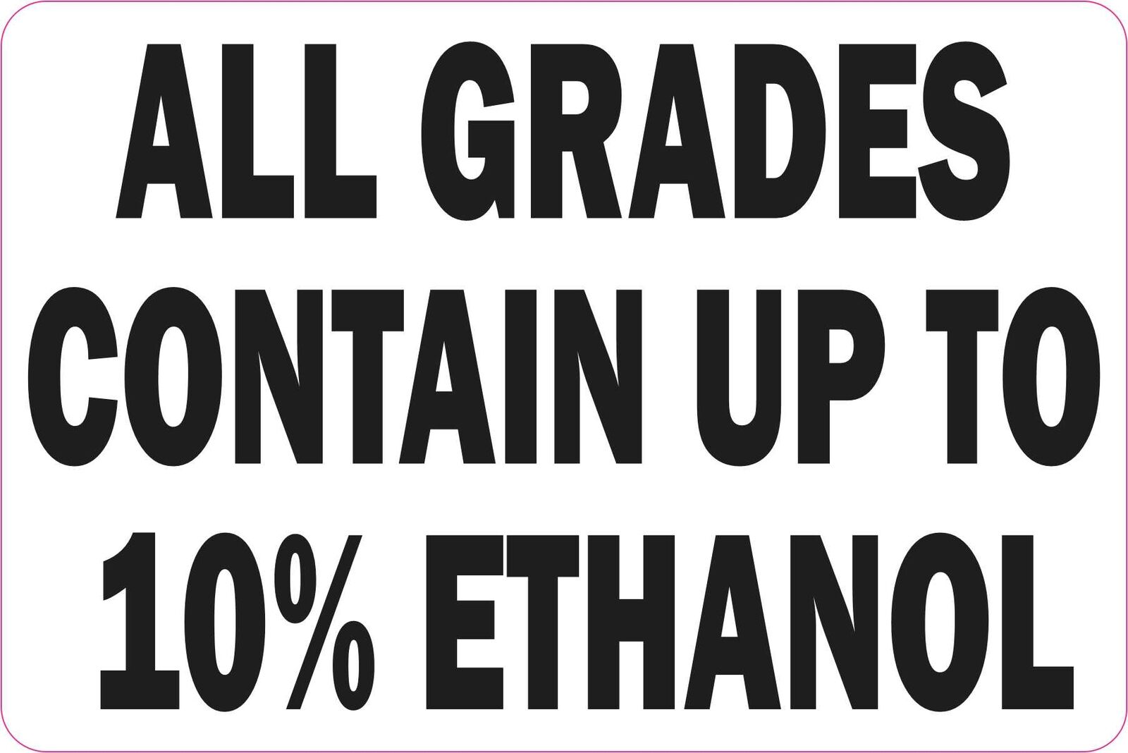 6in x 4in All Grades Contain Up to 10% Ethanol Vinyl Sticker Fuel Sign Decal