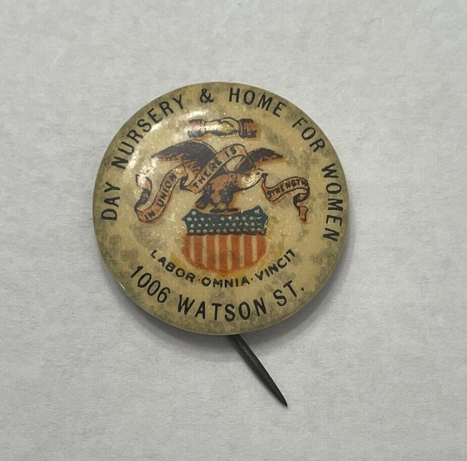 Antique Original Day Nursery & Home For Women Labor Pinback Button Watson St