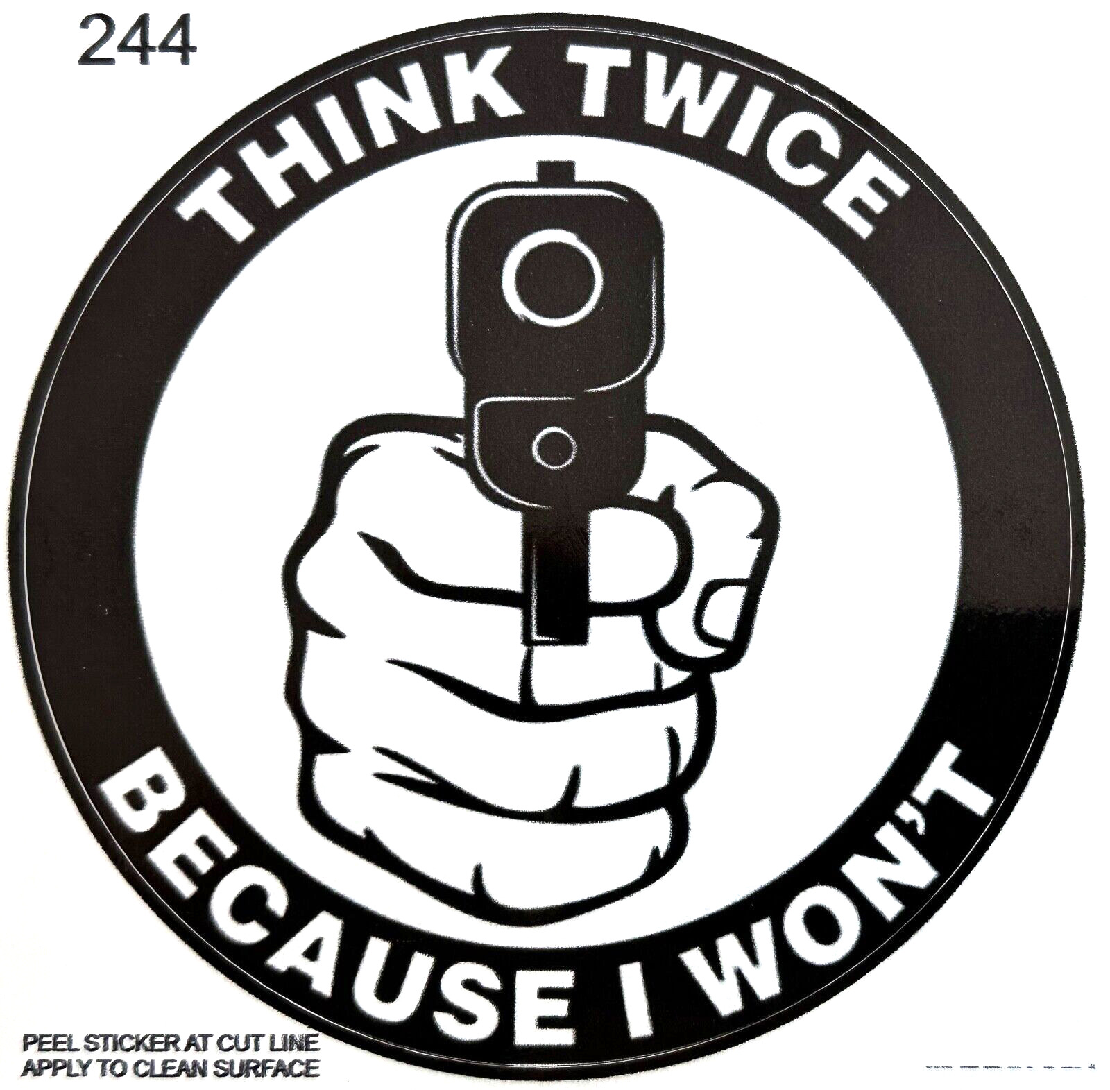 Think Twice...Because I Won't...Military..Truck Decals Sticker  (4 Pack) #244