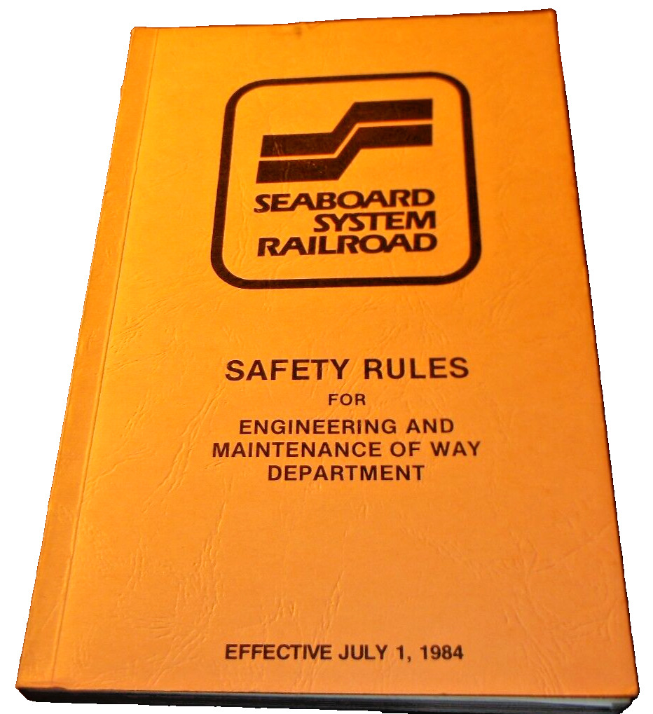 JULY 1984 SEABOARD SYSTEM EMPLOYEE SAFETY RULES ENGINEERING MAINTENANCE OF WAY
