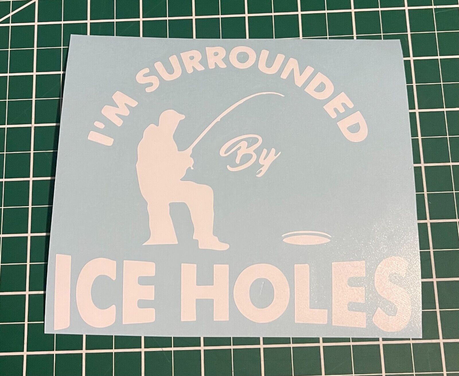 I'm surrounded by ice holes vinyl decal