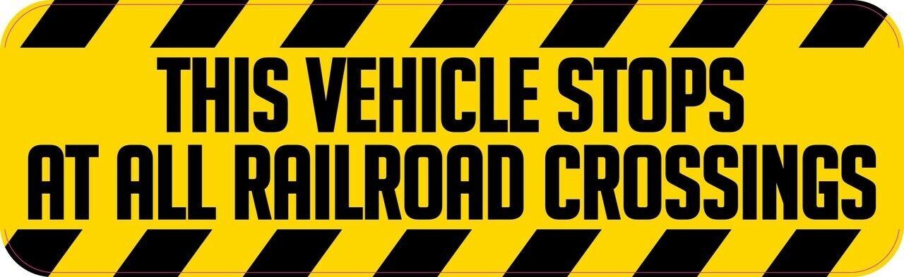 10x3 This Vehicle Stops At All Railroad Crossings Sticker Car Truck Bumper Decal