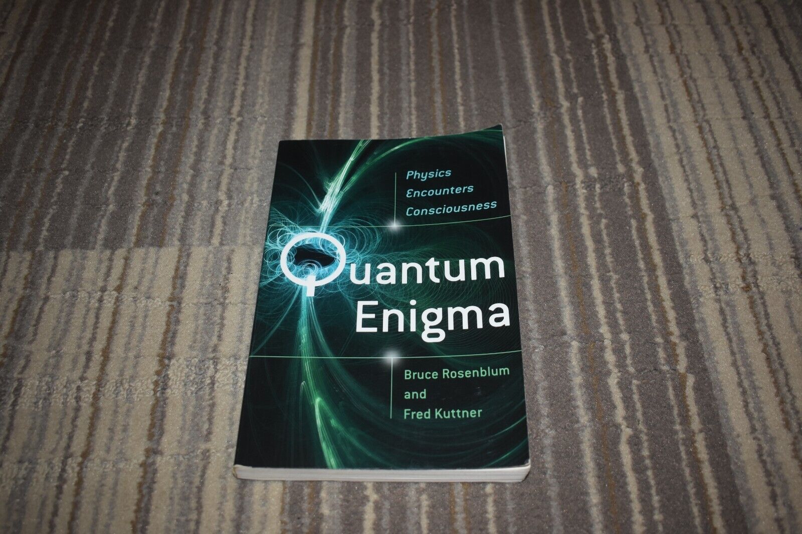 Quantum Enigma: Physics Encounters Consciousness by Rosenblum & Kuttner 2006
