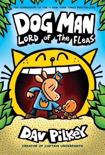 Dog Man: Lord of the Fleas: A Graphic Novel (Dog Man #5): From the Creator of...