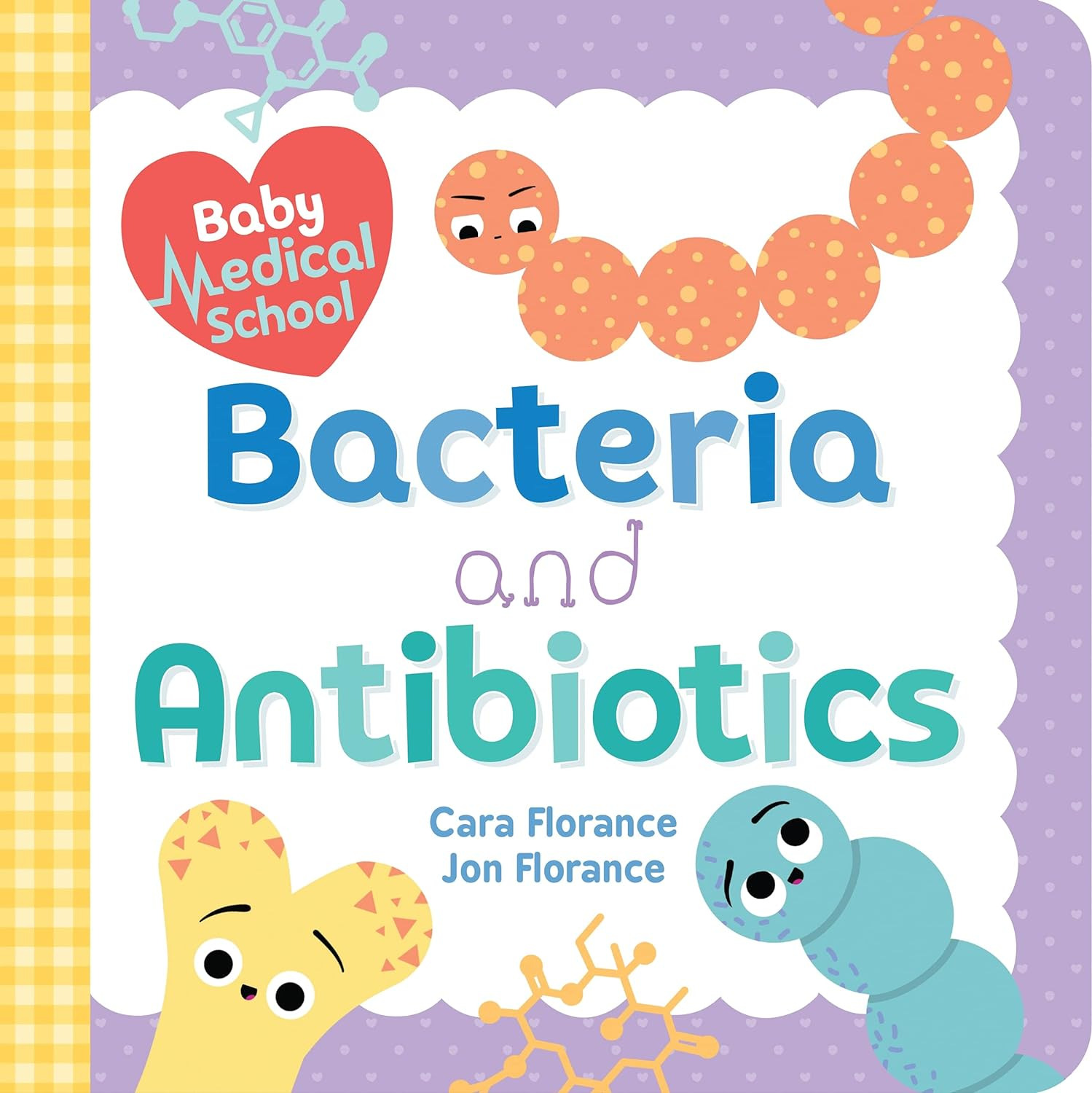 Baby Medical School: Bacteria and Antibiotics: a Human Body Science Book F - NEW