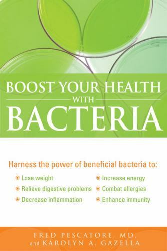 Boost Your Health with Bacteria: Harness the Power of- MD, 193529721X, paperback