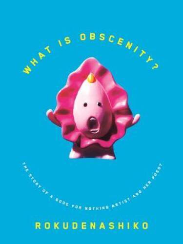 What is Obscenity: The Story of a Good For Nothing Artist  - ACCEPTABLE