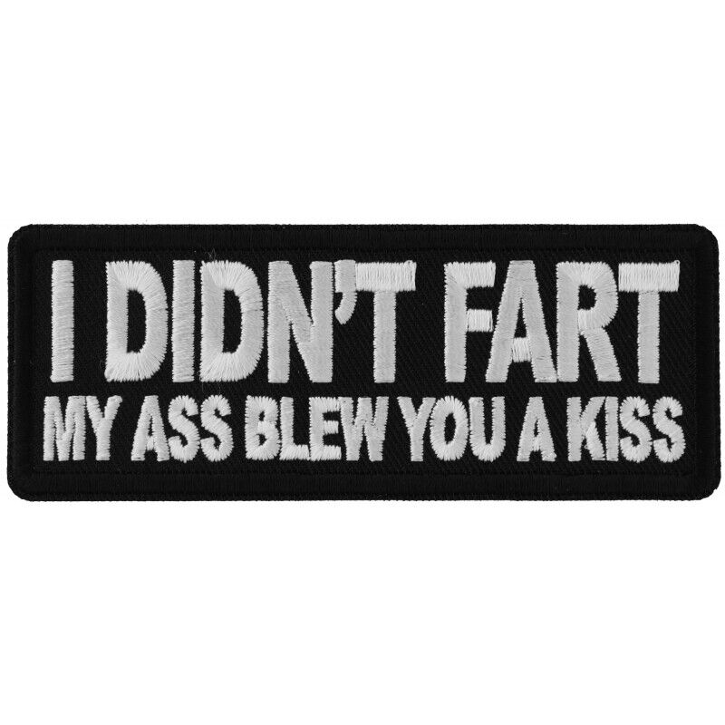 Embroidered Iron-On Patch, I Didn\'t Fart My Ass Blew You A Kiss, 4\