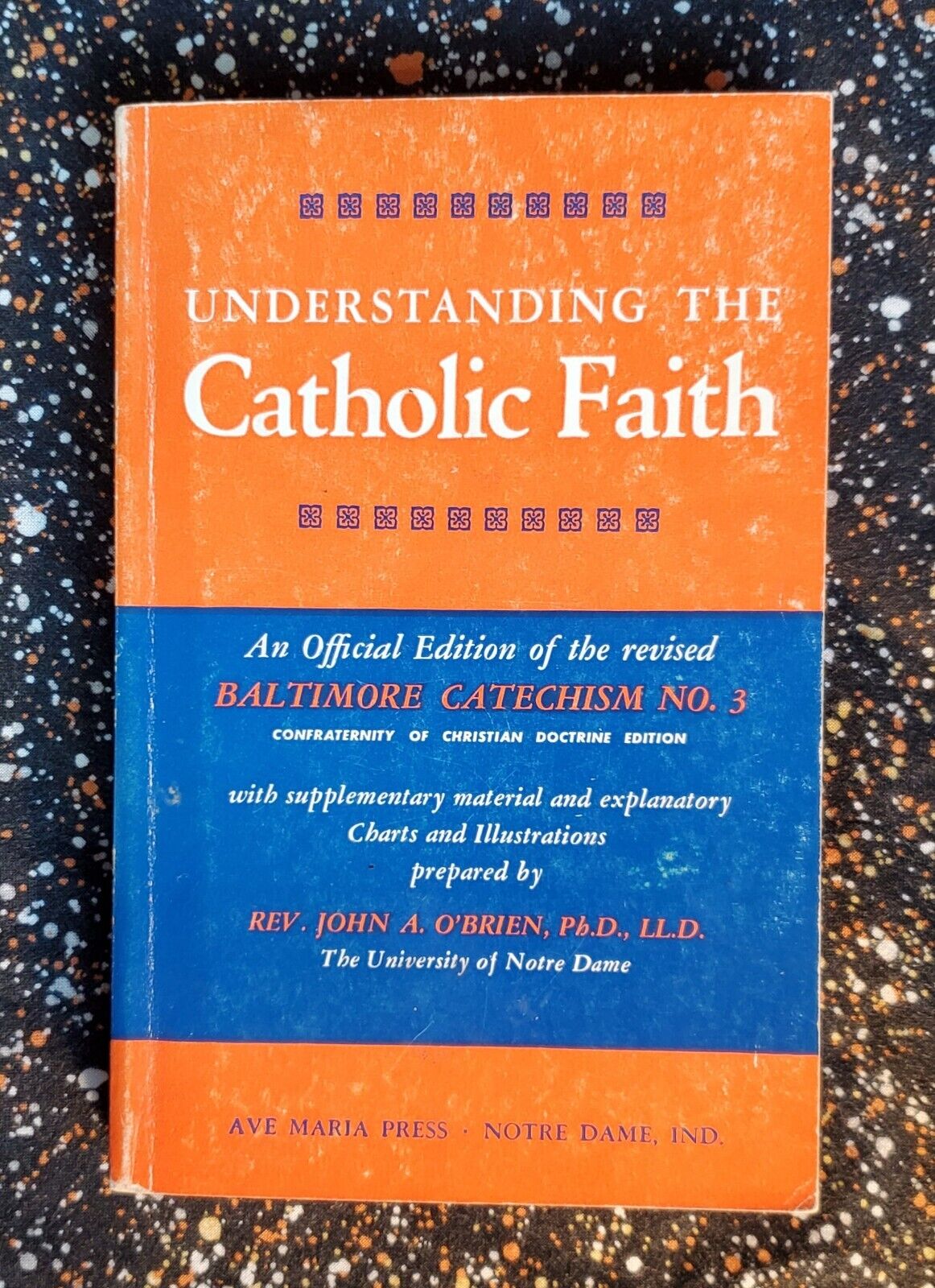 Understanding The Catholic Faith, Rev. John O'Brien, 1965, PB