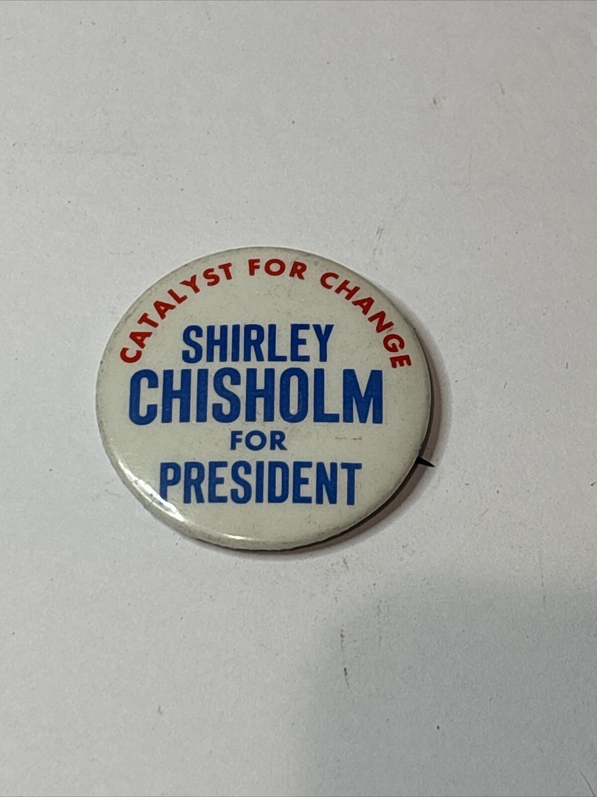 Vintage Shirley Chisholm For President, Catalyst For Change 1972, Red White Blue