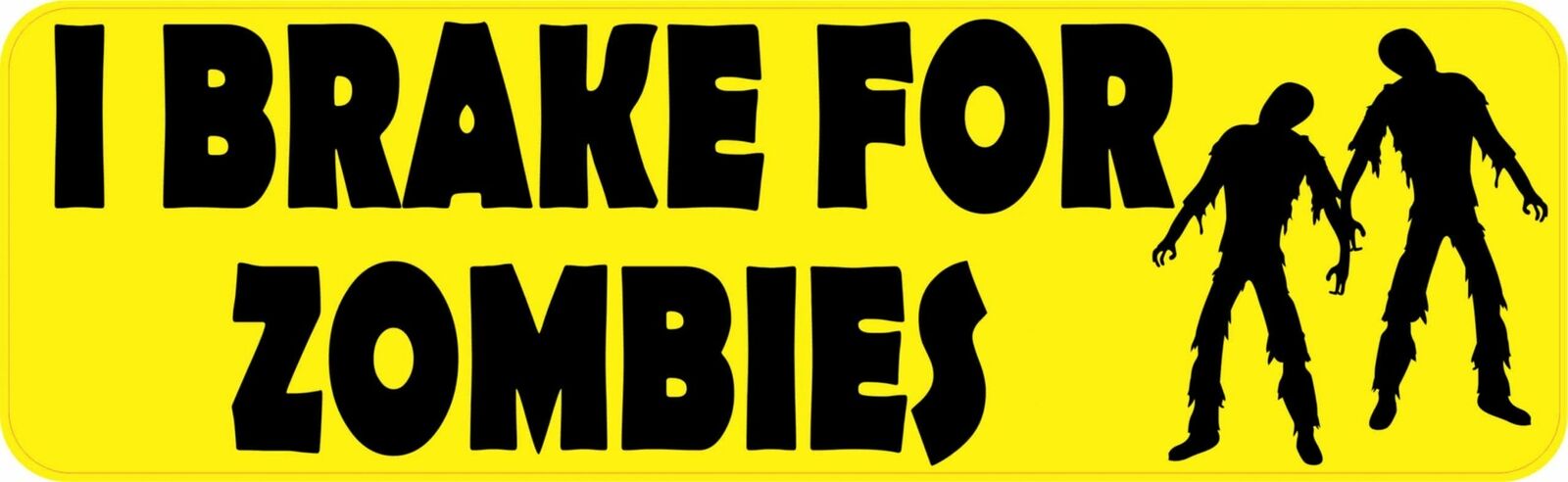 10x3 I Brake For Zombies Bumper Sticker Vinyl Decal Car Truck Stickers Decals