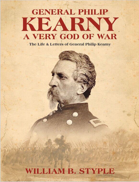 General Philip Kearny, A Very God Of War. FirstEdition AuthorSigned BiographyNew