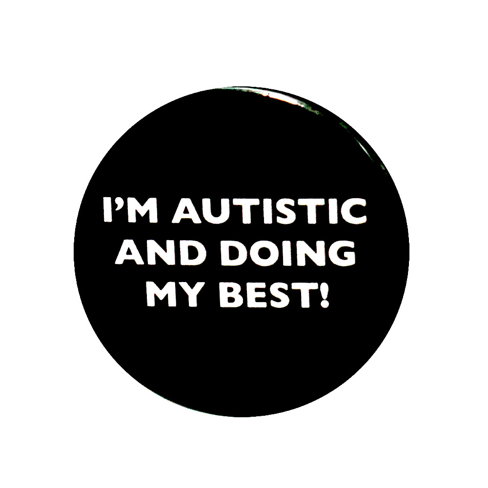 Autism Awareness Button I\'m Autistic and Doing My Best Pin Button 1\