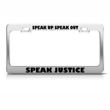 Speak Up Speak Out Speak Justice Political Steel Metal License Plate Frame picture