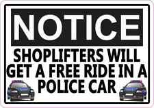 5x3.5 Shoplifters Will Get a Free Ride in a Police Car Sticker Vinyl Sign Decal picture