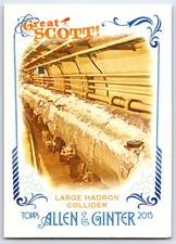 2015 Topps Allen & Ginter Great Scott - LARGE HADRON COLLIDER #GS-4 Card picture
