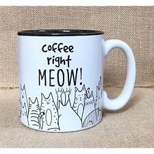 Black And White Burton + Burton Coffee Right Meow Cat Coffee Mug Cup Kitties picture