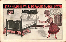 1918 Humor I MARRIED MY WIFE TO AVOID GOING TO WAR Postcard picture
