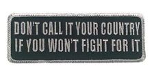 DON'T CALL IT YOUR COUNTRY IF YOU WON'T FIGHT FOR IT PATCH DEFEND PATRIOT picture