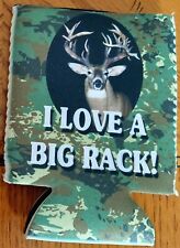 FUNNY CAN/BOTTLE HOLDER KOOZIE COOZIE I LOVE A BIG RACK DEER HUNTING CAMMO picture